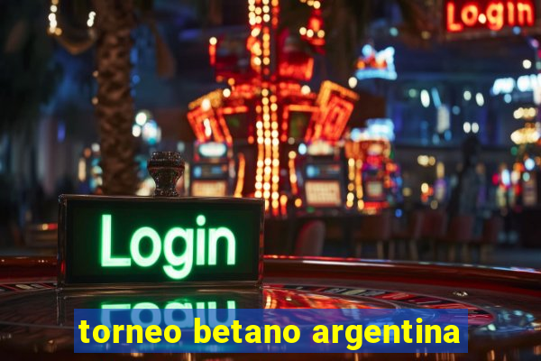 torneo betano argentina